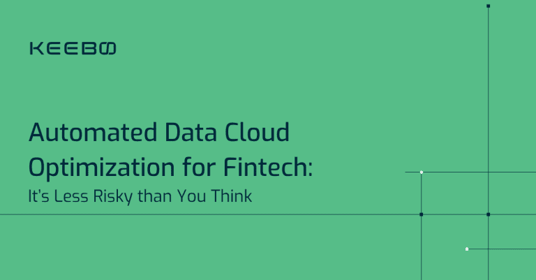blog-automated-data-cloud-op Keebo | Automated Data Cloud Optimization for Fintech: It’s Less Risky than You Think