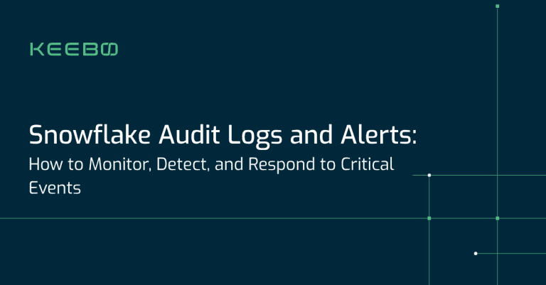Keebo | Snowflake Audit Logs and Alerts: How to Monitor, Detect, and Respond to Critical Events