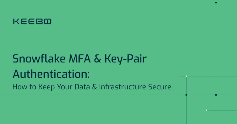 Keebo | Snowflake MFA & Key-Pair Authentication: How to Keep Your Data & Infrastructure Secure