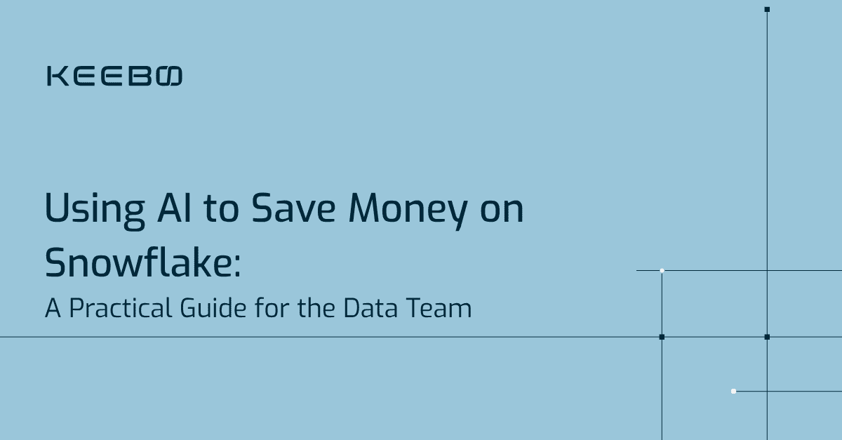 Using AI to Save Money on Snowflake: A Practical Guide for the Data Team